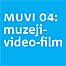 MUVI 04/2012: muzeji - video - film & MUVIMOBILfestival 01